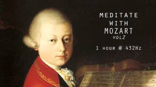 Meditate with Mozart  432Hz Classical Music  Vol 2 [upl. by Vyse345]