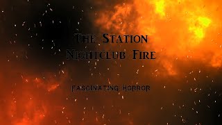 The Station Nightclub Fire  A Short Documentary  Fascinating Horror [upl. by Perry]