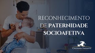 Reconhecimento de Paternidade Socioafetiva [upl. by Elsworth]