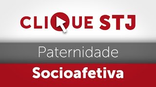 Clique STJ  Paternidade Socioafetiva 05102018 [upl. by Aikat922]