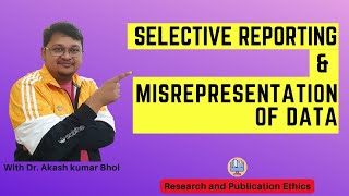 Selective Reporting amp Misrepresentation of Data  eSupport for Research  2022  Dr Akash Bhoi [upl. by Syd]