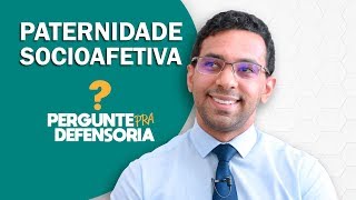 Paternidade socioafetiva O que é Como fazer o reconhecimento [upl. by Maples]